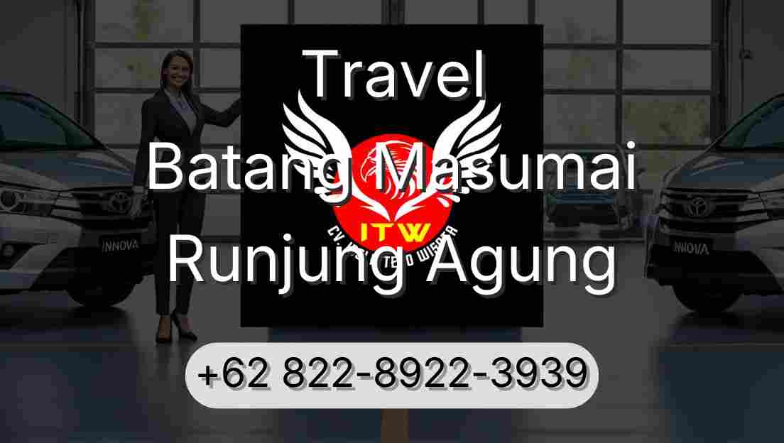 Travel Batang Masumai Runjung Agung