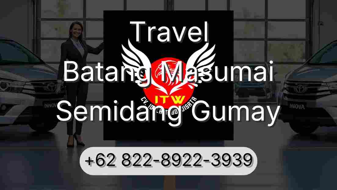Travel Batang Masumai Semidang Gumay