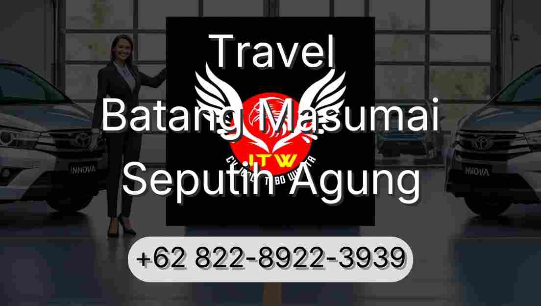 Travel Batang Masumai Seputih Agung