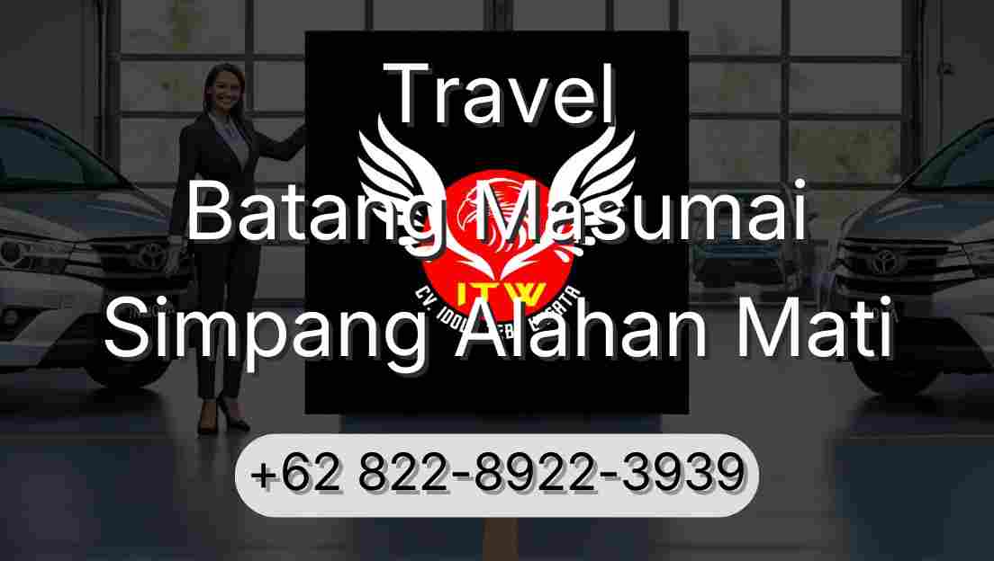 Travel Batang Masumai Simpang Alahan Mati