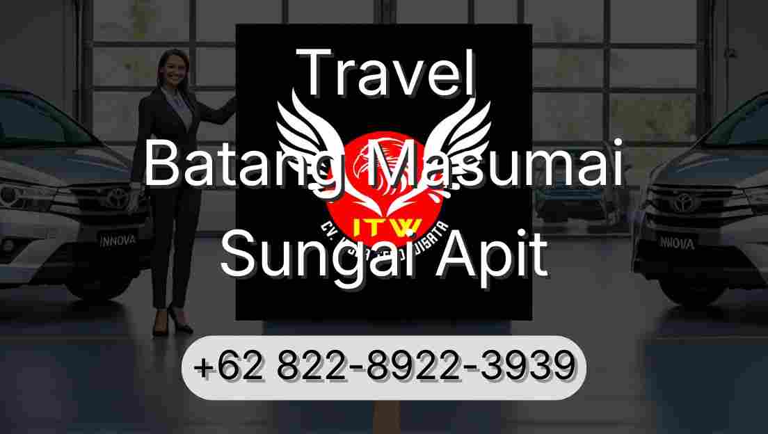 Travel Batang Masumai Sungai Apit