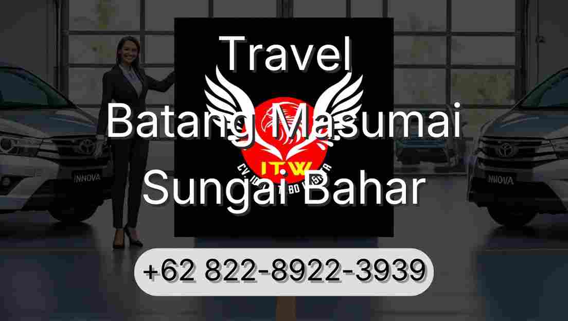 Travel Batang Masumai Sungai Bahar