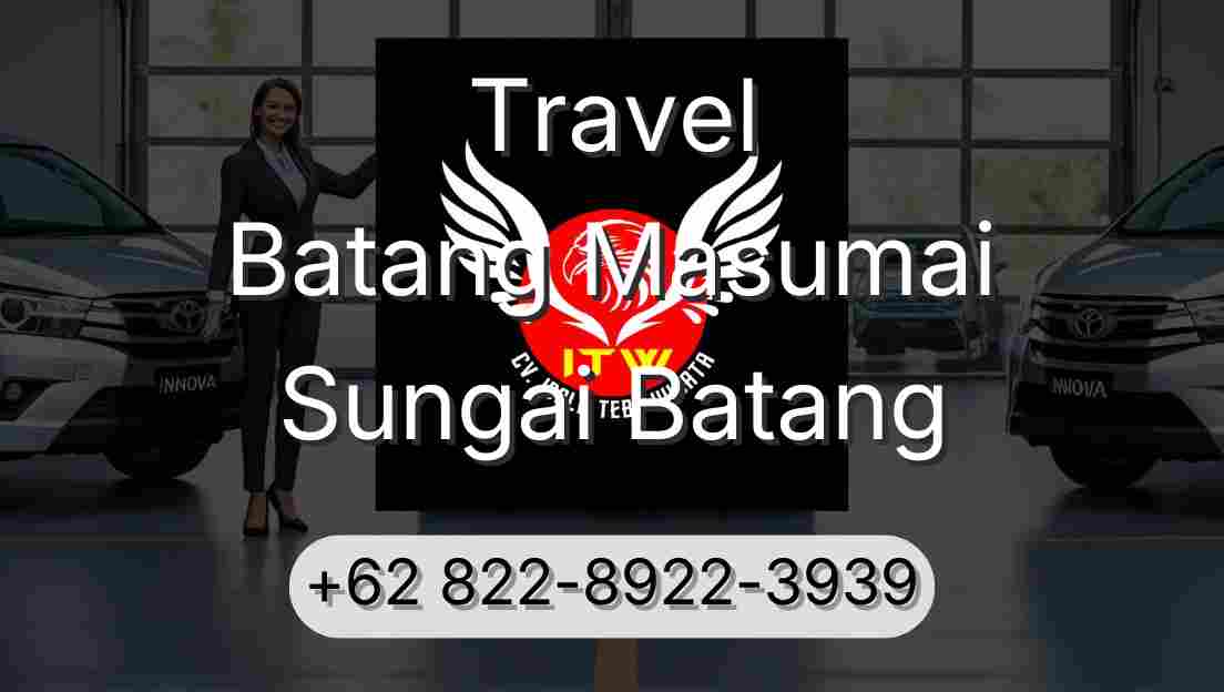 Travel Batang Masumai Sungai Batang