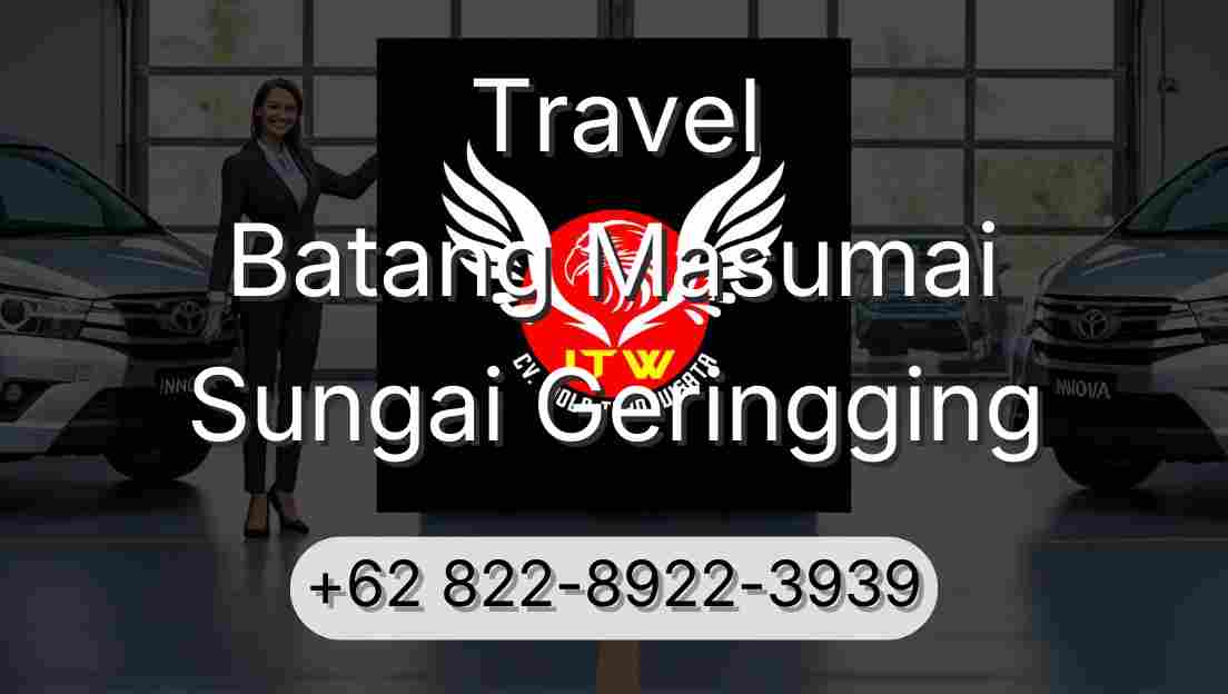 Travel Batang Masumai Sungai Geringging