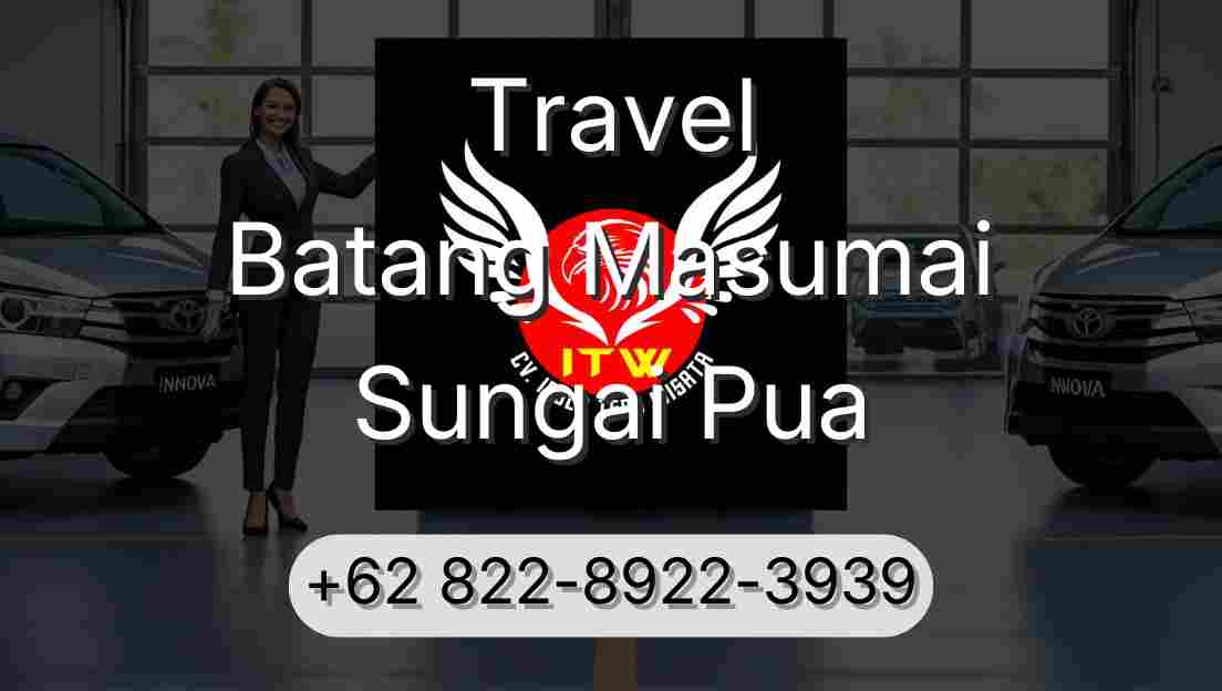 Travel Batang Masumai Sungai Pua