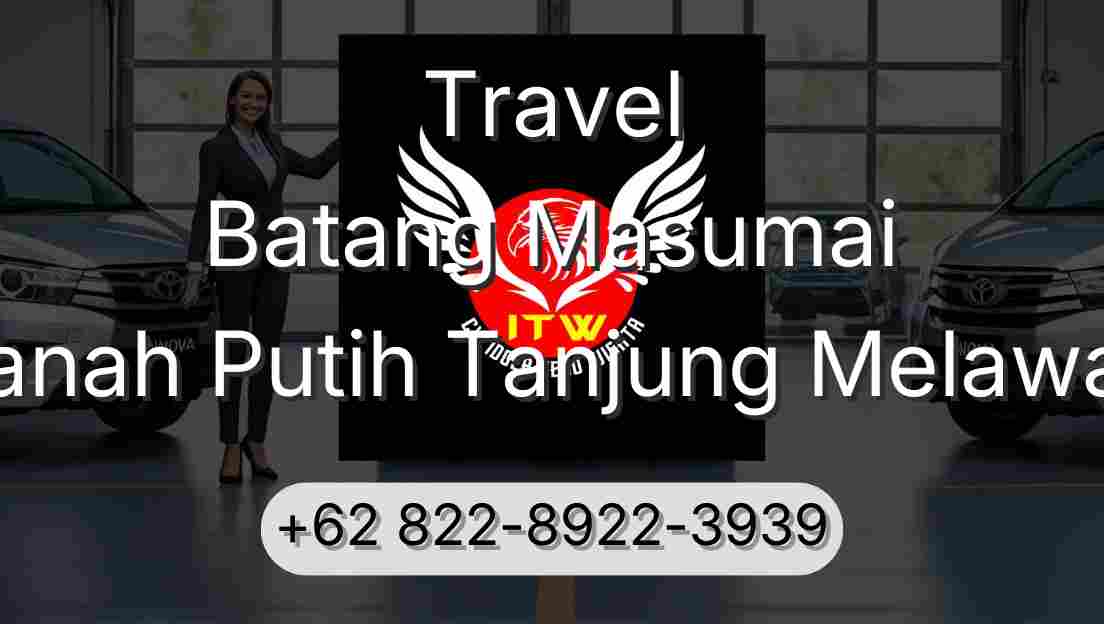 Travel Batang Masumai Tanah Putih Tanjung Melawan
