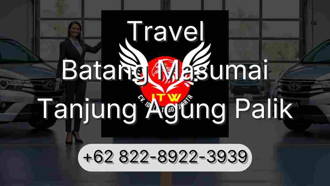 Travel Batang Masumai Tanjung Agung Palik