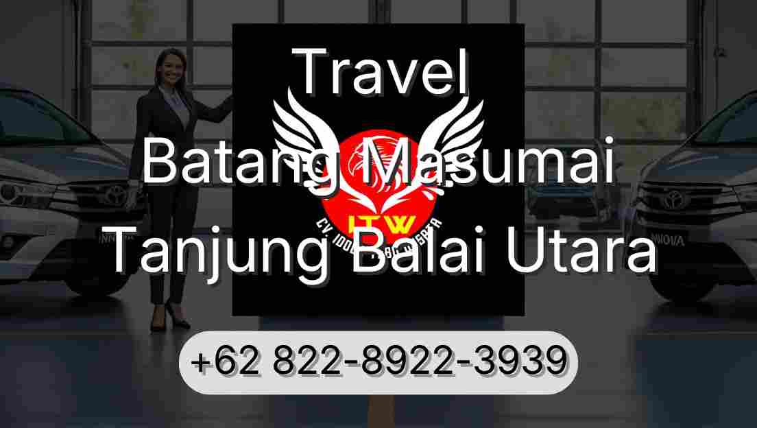 Travel Batang Masumai Tanjung Balai Utara