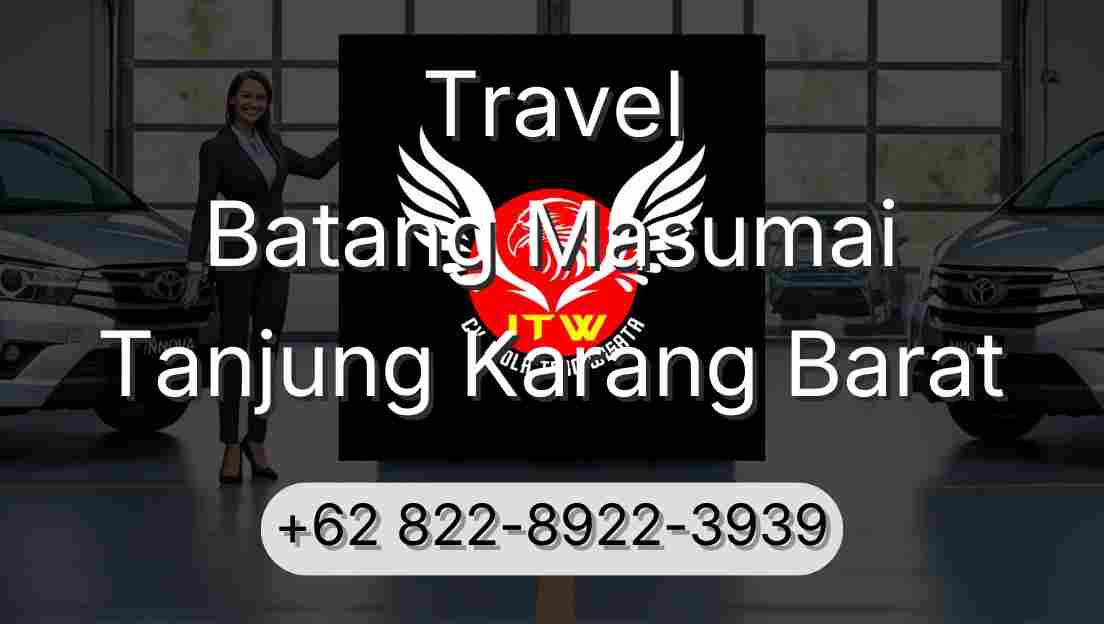 Travel Batang Masumai Tanjung Karang Barat