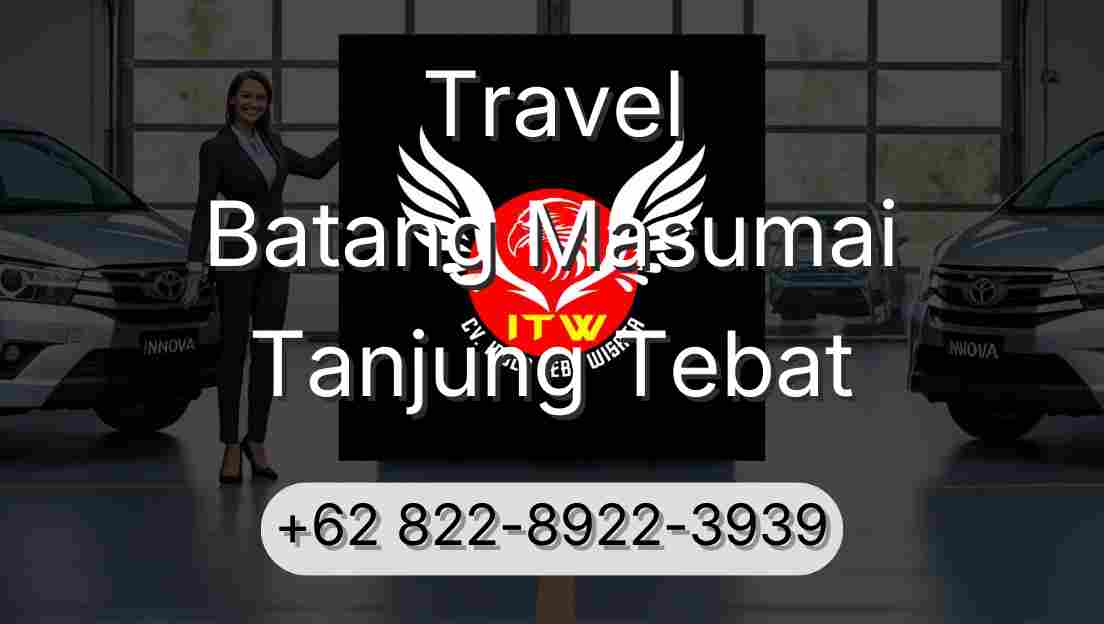 Travel Batang Masumai Tanjung Tebat