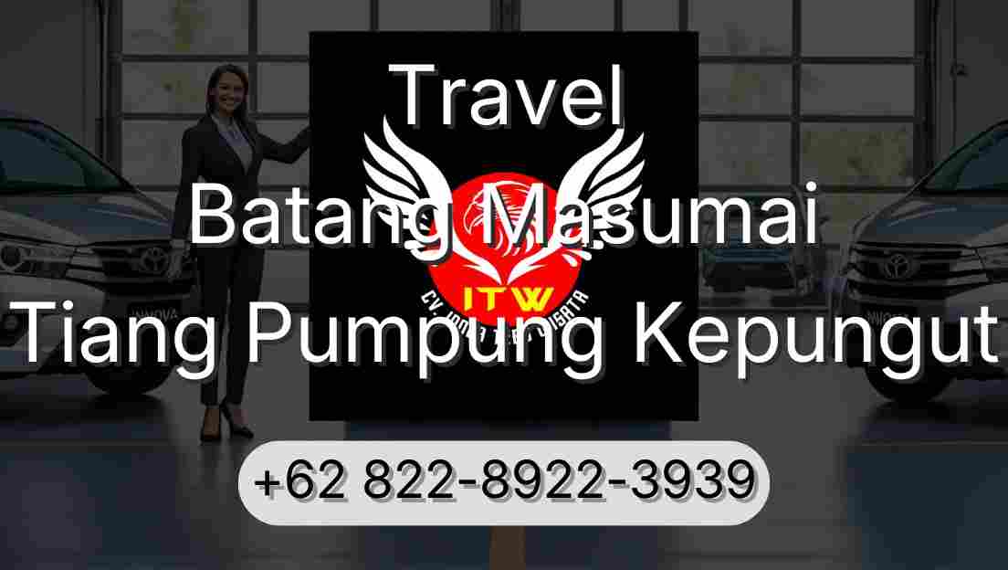 Travel Batang Masumai Tiang Pumpung Kepungut
