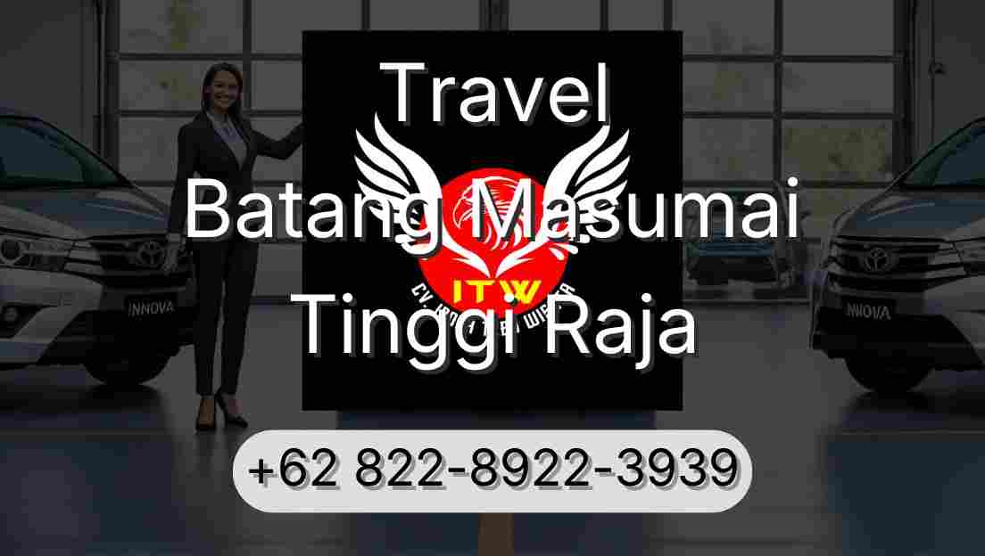 Travel Batang Masumai Tinggi Raja