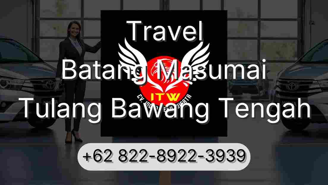 Travel Batang Masumai Tulang Bawang Tengah