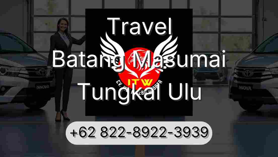 Travel Batang Masumai Tungkal Ulu