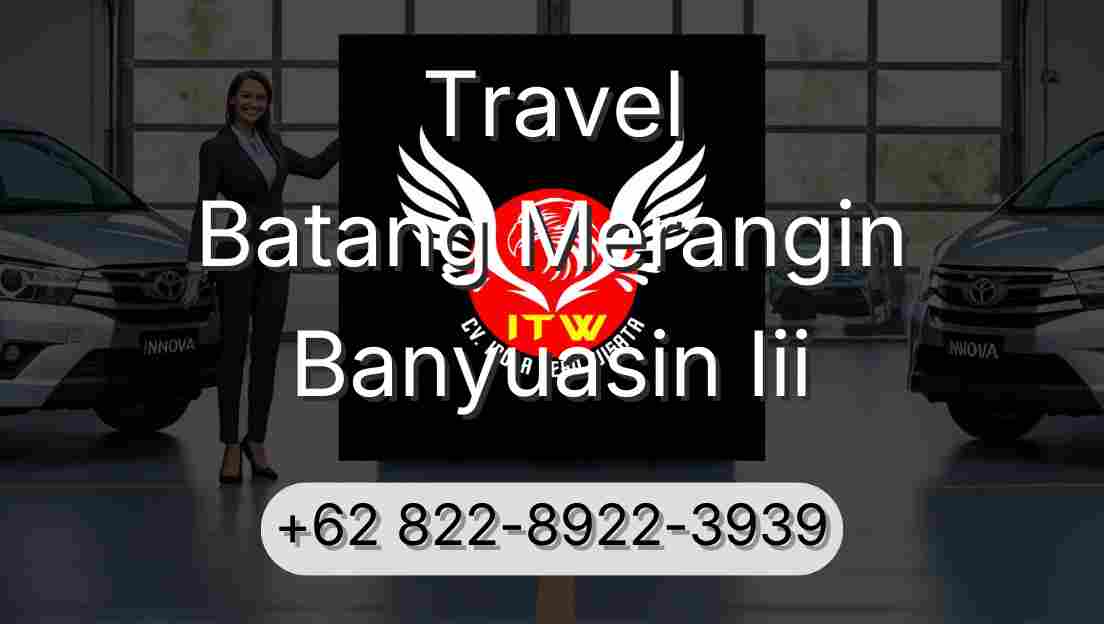 Travel Batang Merangin Banyuasin Iii