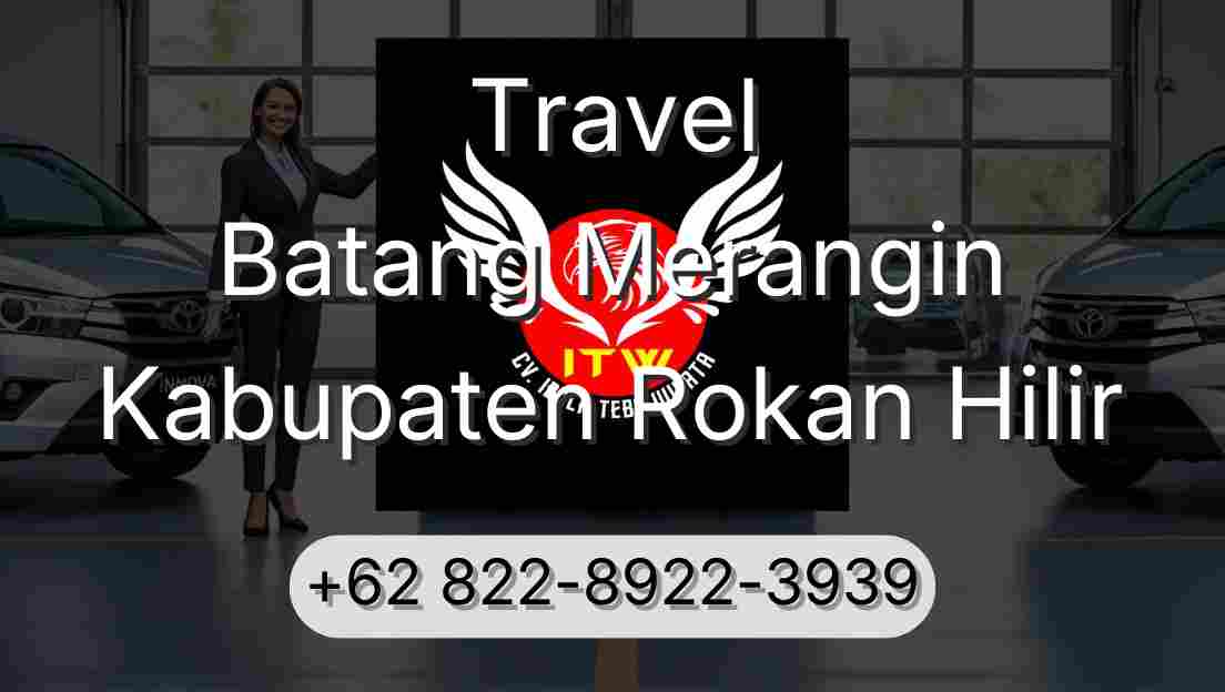Travel Batang Merangin Kabupaten Rokan Hilir