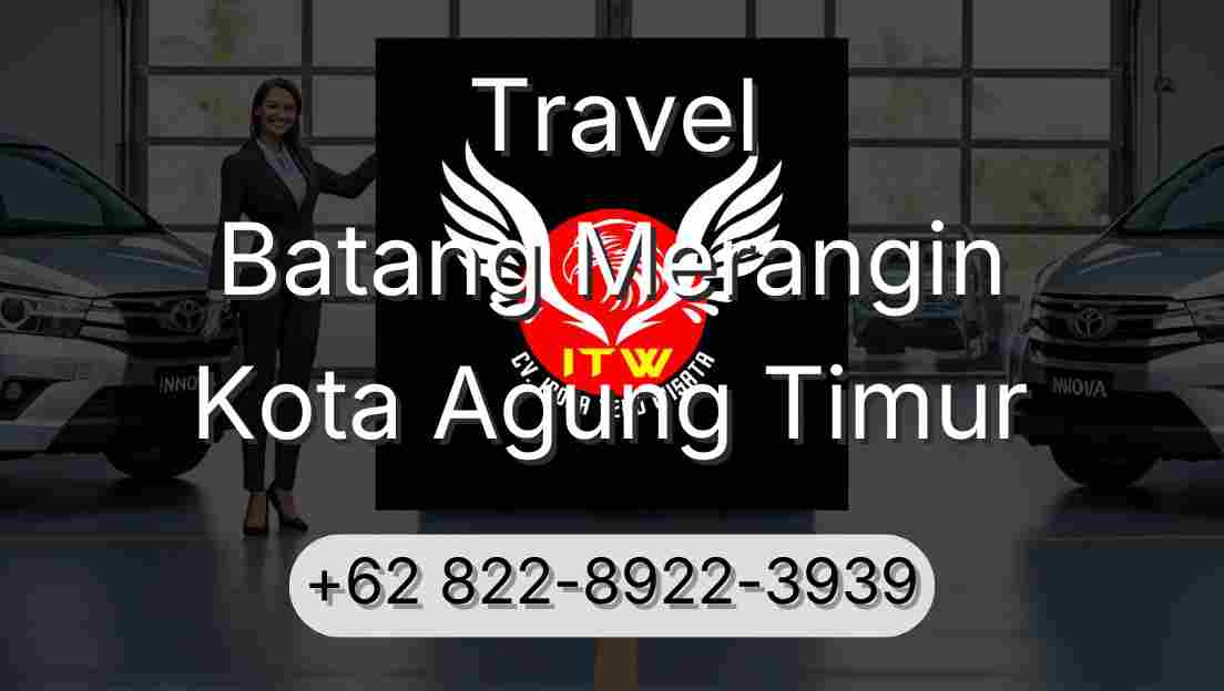 Travel Batang Merangin Kota Agung Timur