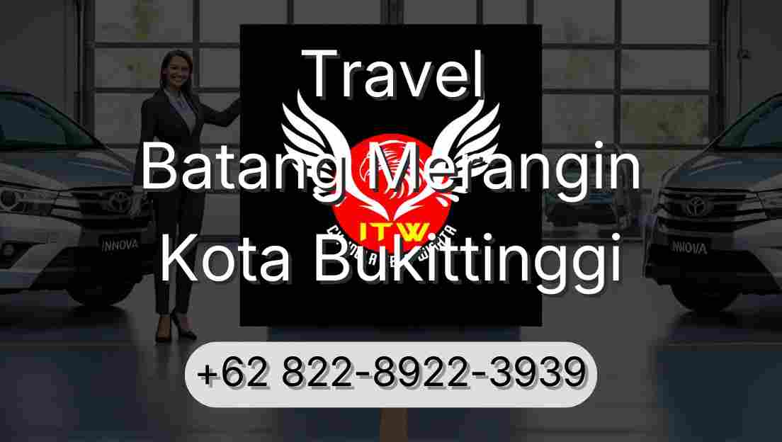 Travel Batang Merangin Kota Bukittinggi