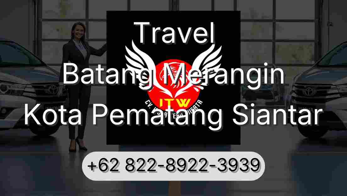 Travel Batang Merangin Kota Pematang Siantar