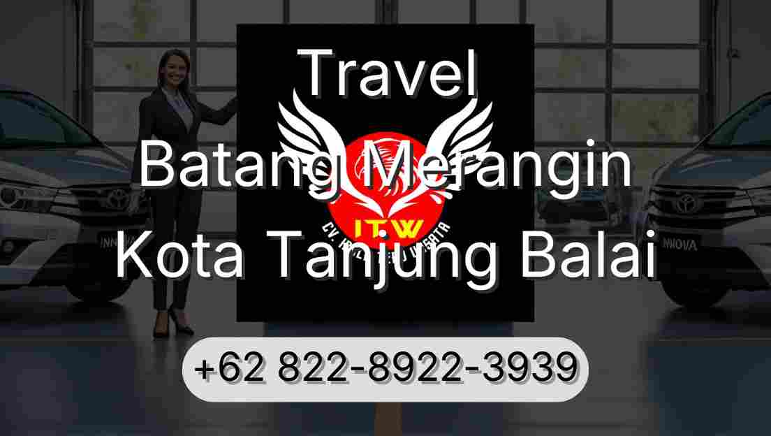 Travel Batang Merangin Kota Tanjung Balai