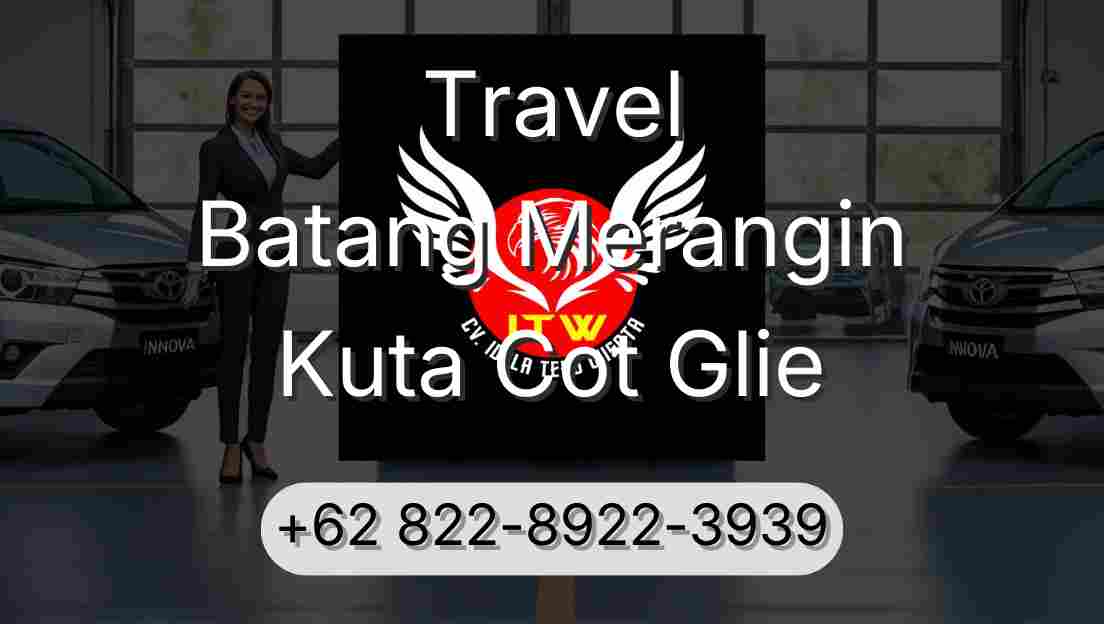 Travel Batang Merangin Kuta Cot Glie