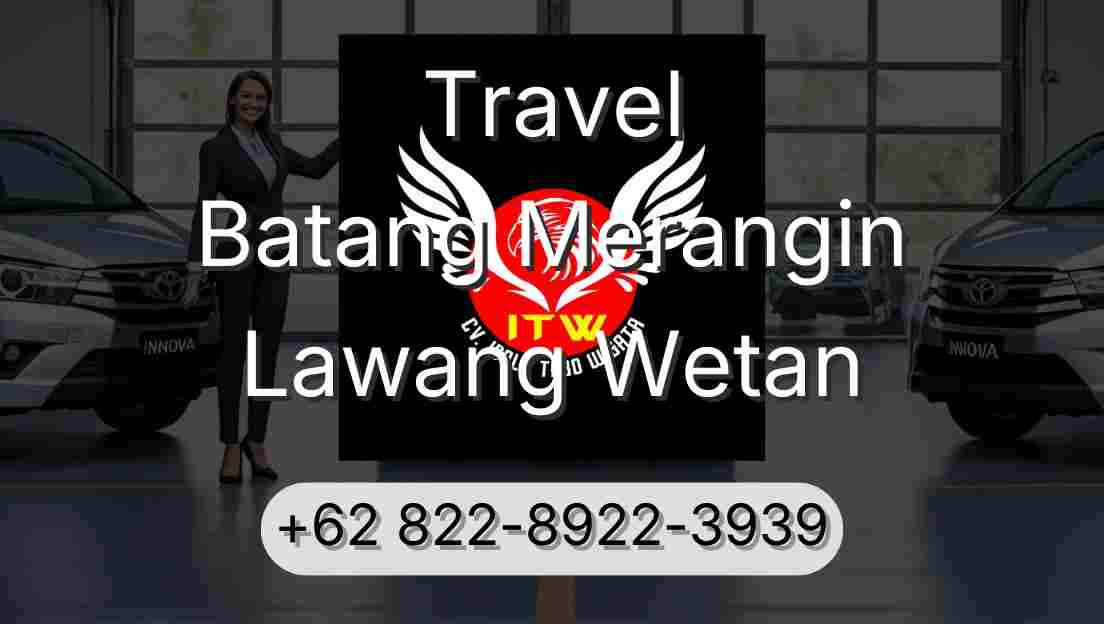 Travel Batang Merangin Lawang Wetan