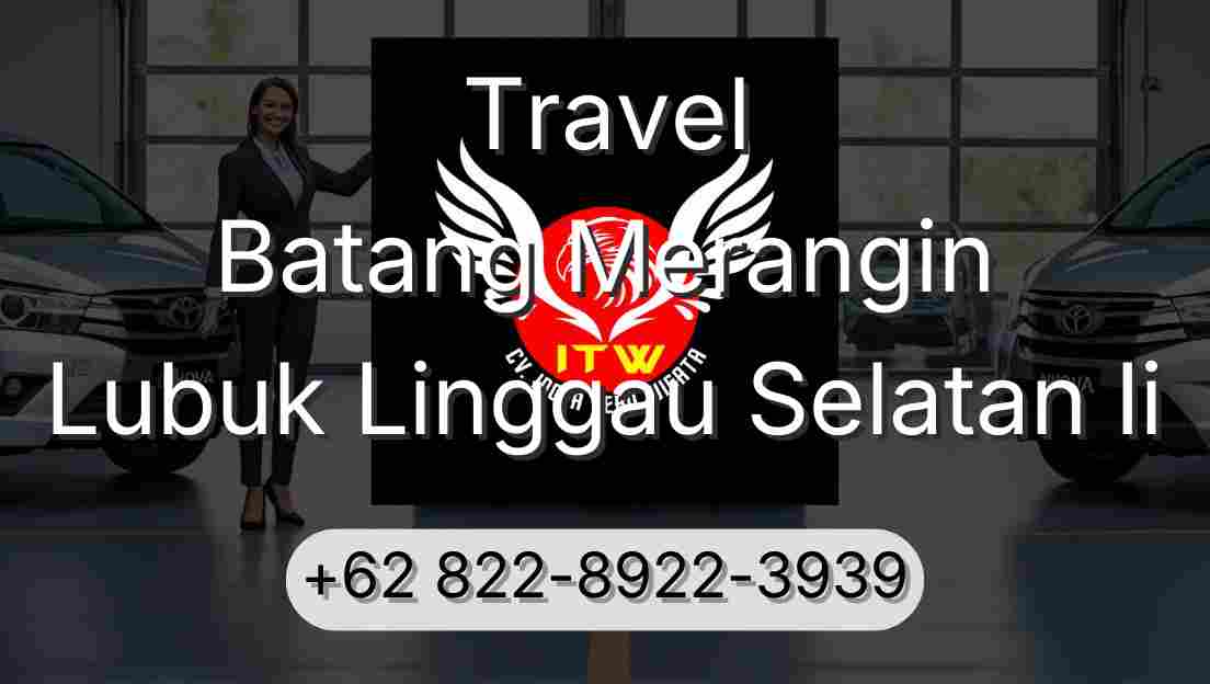 Travel Batang Merangin Lubuk Linggau Selatan Ii