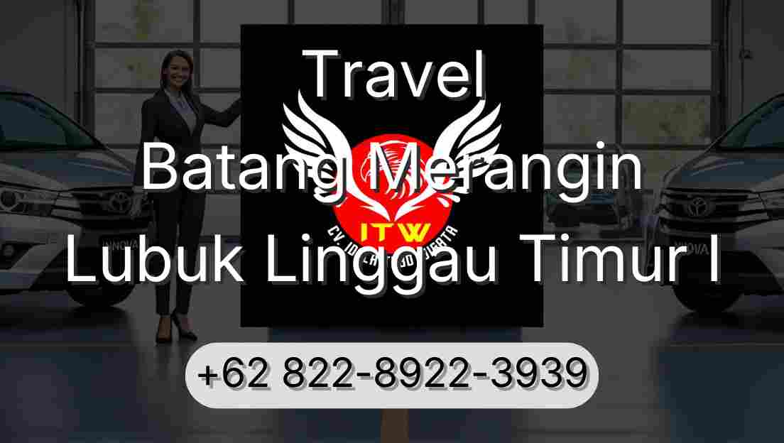 Travel Batang Merangin Lubuk Linggau Timur I