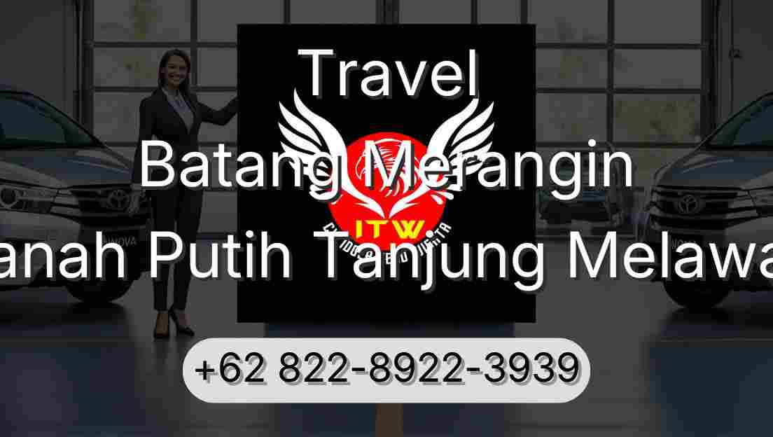 Travel Batang Merangin Tanah Putih Tanjung Melawan