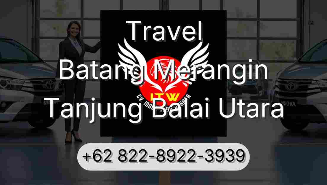 Travel Batang Merangin Tanjung Balai Utara