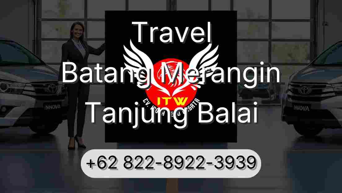 Travel Batang Merangin Tanjung Balai