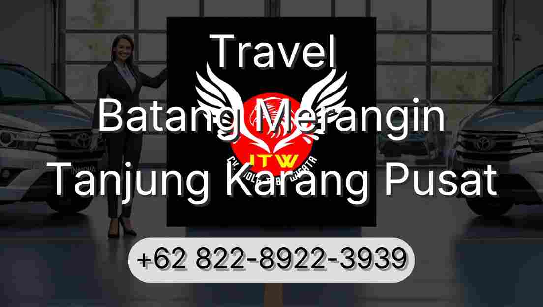 Travel Batang Merangin Tanjung Karang Pusat