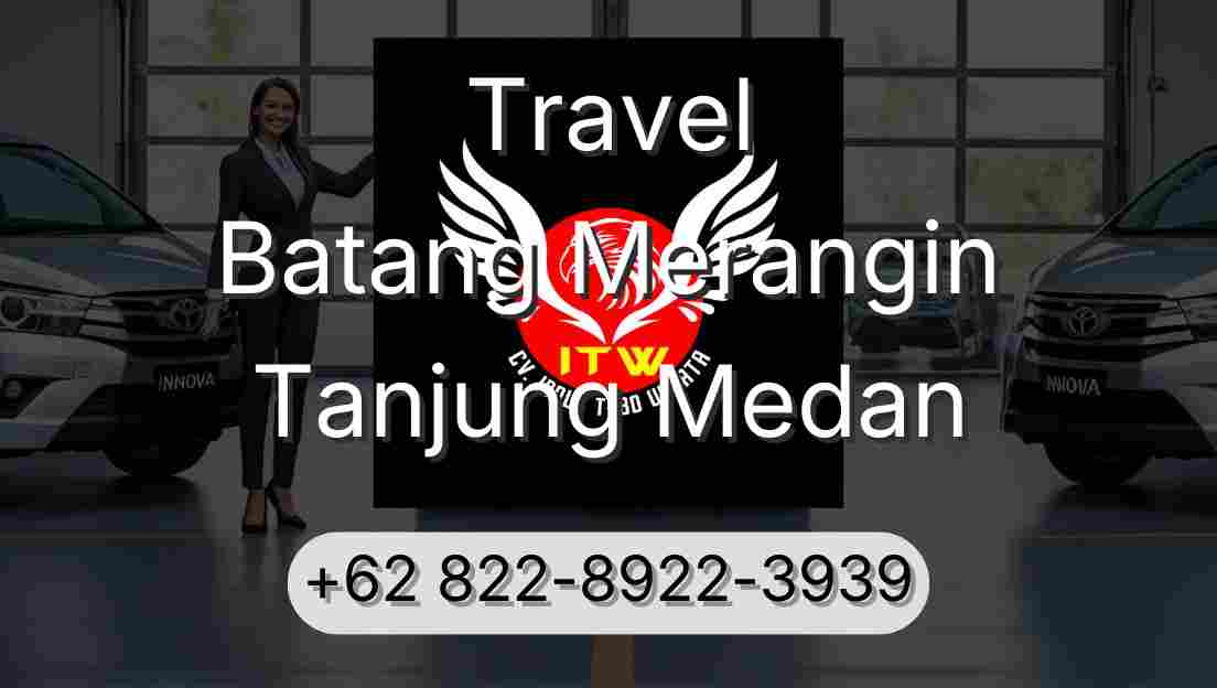 Travel Batang Merangin Tanjung Medan