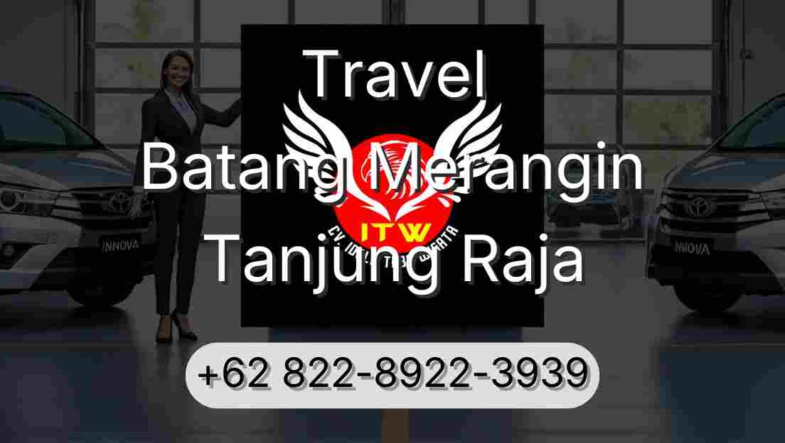 Travel Batang Merangin Tanjung Raja