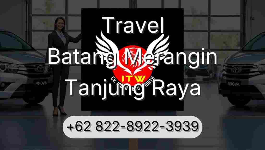Travel Batang Merangin Tanjung Raya