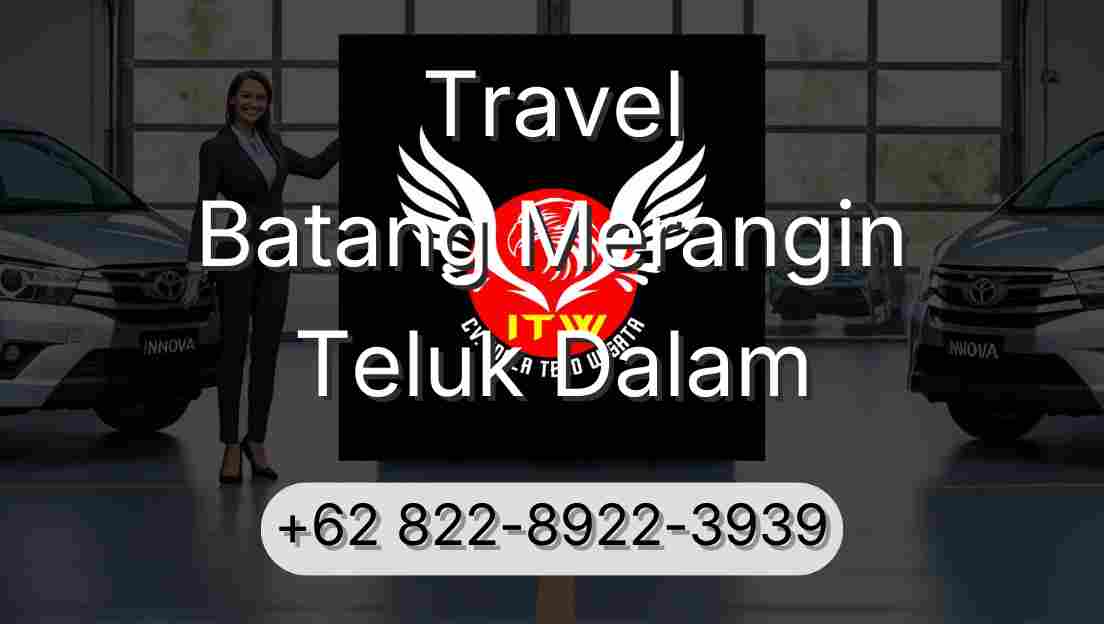 Travel Batang Merangin Teluk Dalam