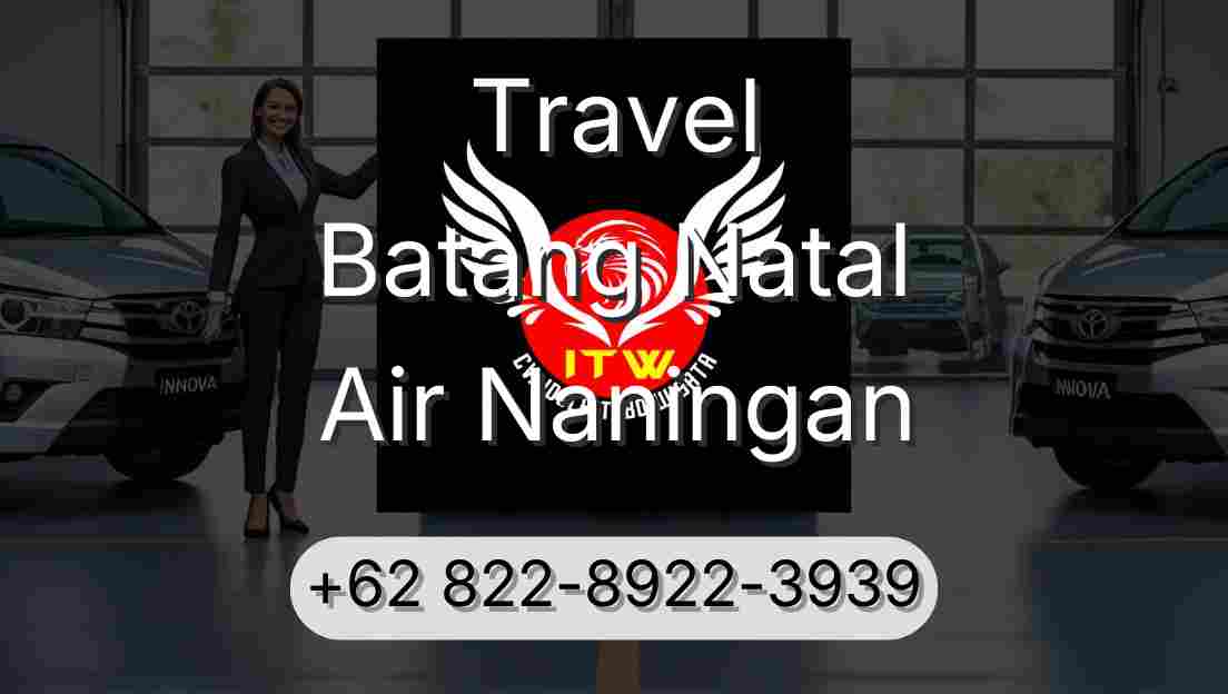 Travel Batang Natal Air Naningan