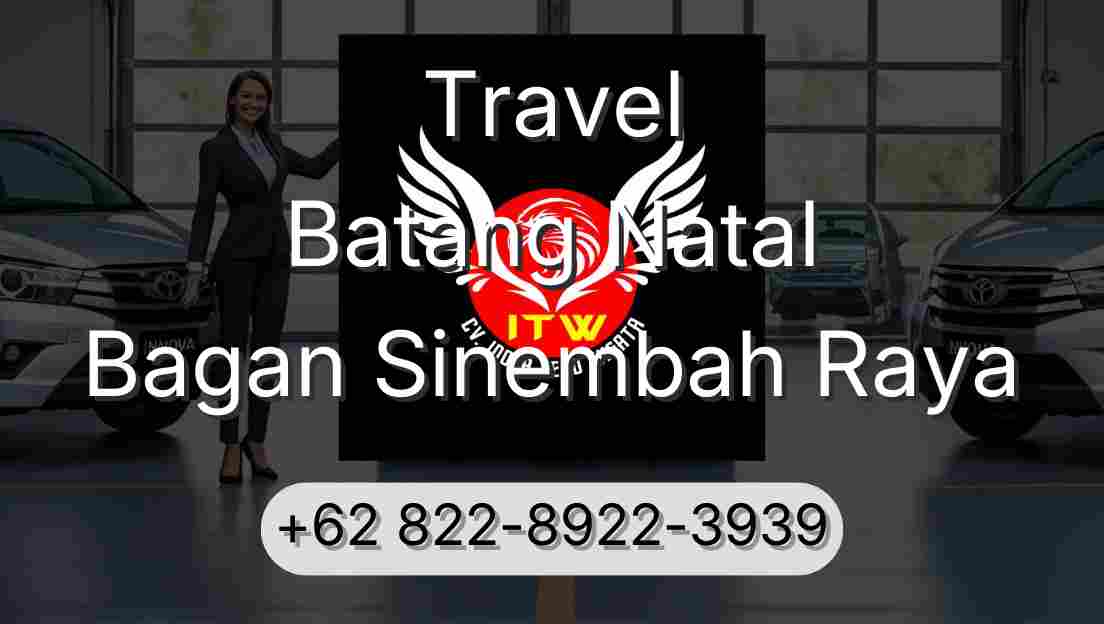 Travel Batang Natal Bagan Sinembah Raya