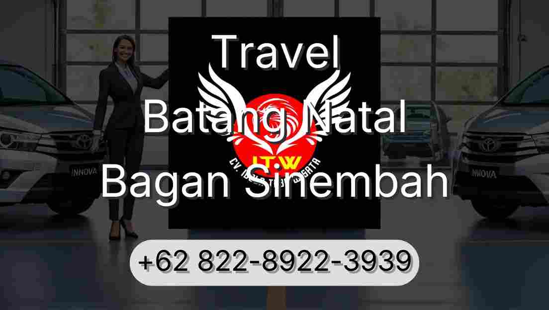 Travel Batang Natal Bagan Sinembah