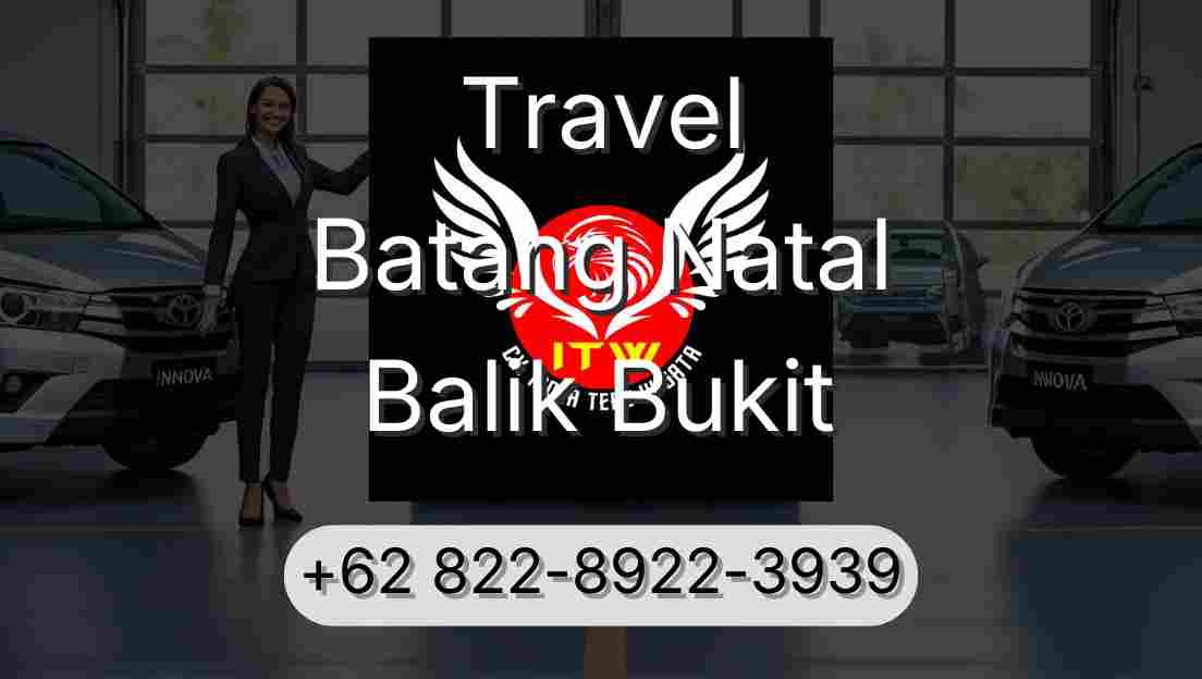 Travel Batang Natal Balik Bukit