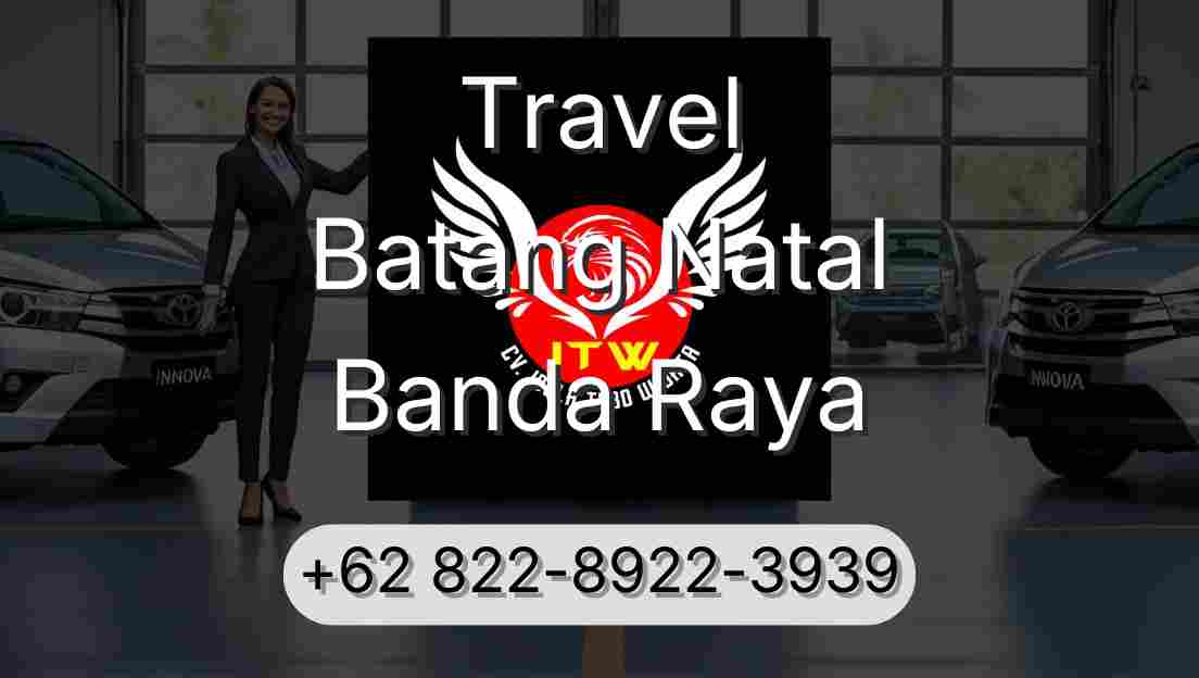 Travel Batang Natal Banda Raya
