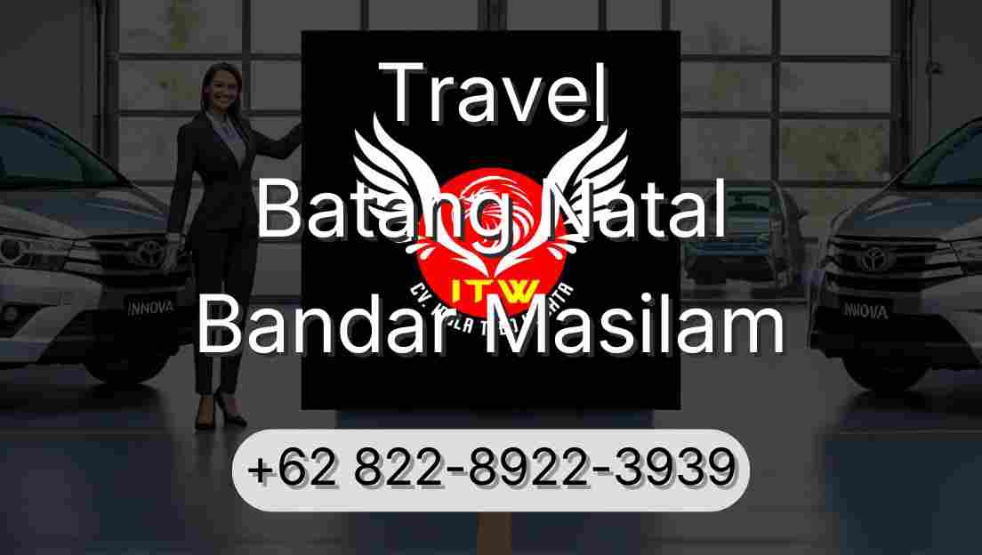 Travel Batang Natal Bandar Masilam