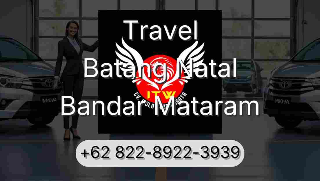 Travel Batang Natal Bandar Mataram