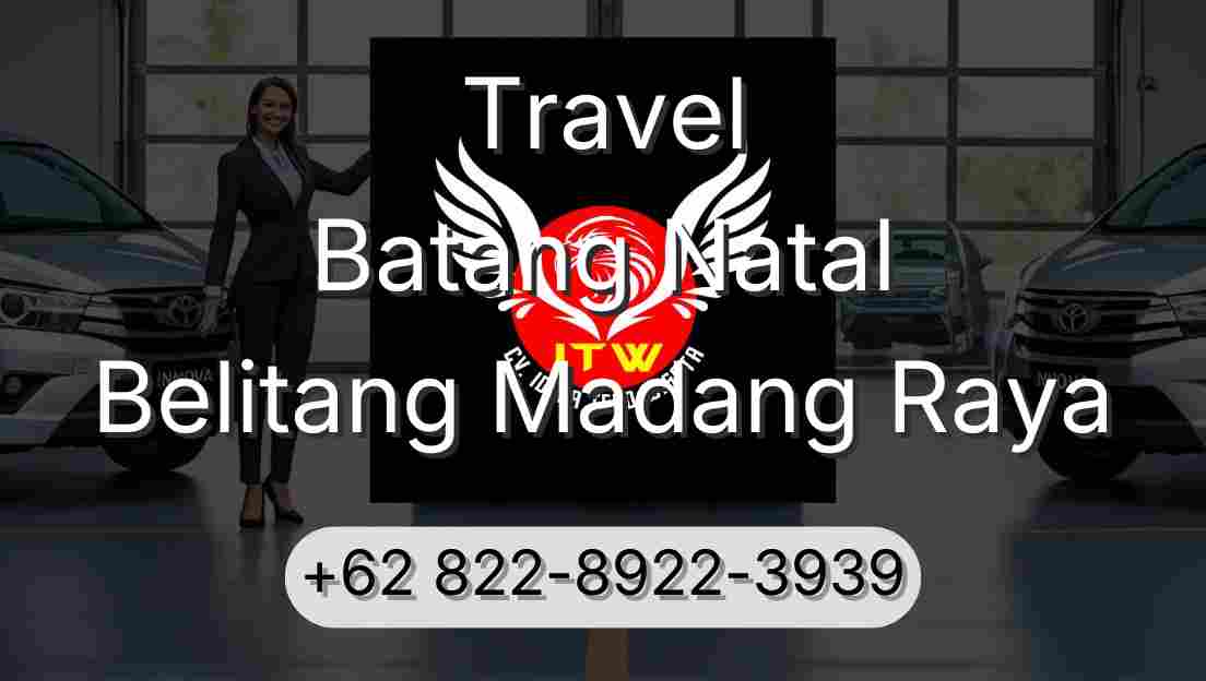 Travel Batang Natal Belitang Madang Raya
