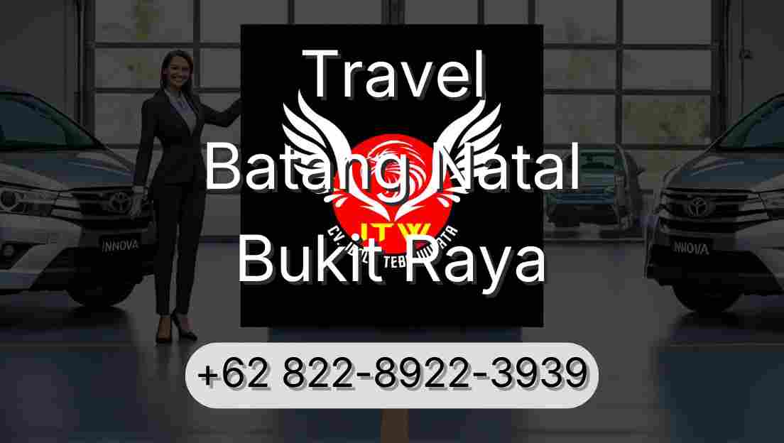 Travel Batang Natal Bukit Raya