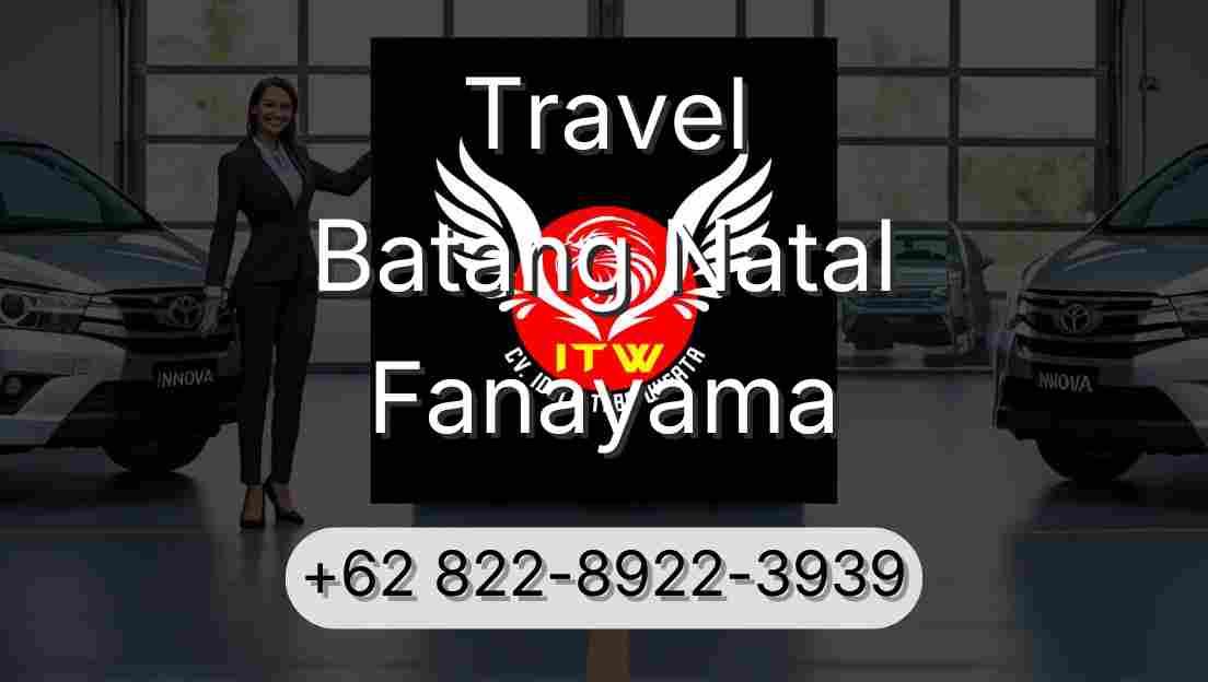 Travel Batang Natal Fanayama