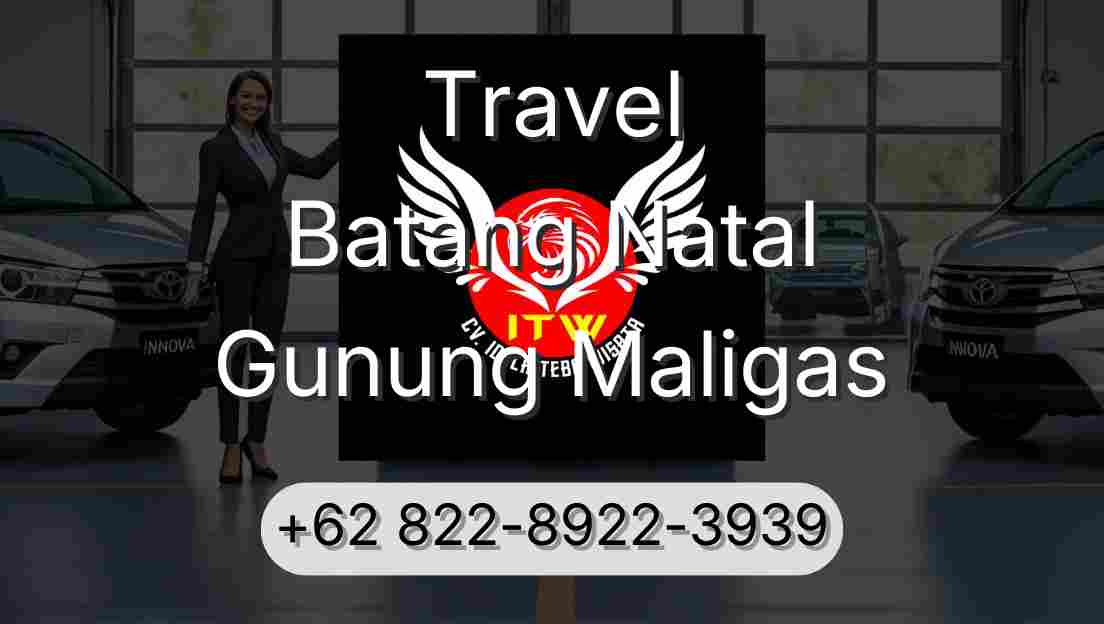 Travel Batang Natal Gunung Maligas