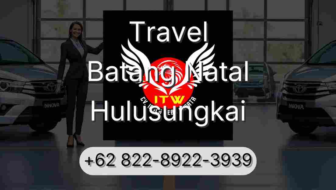 Travel Batang Natal Hulusungkai