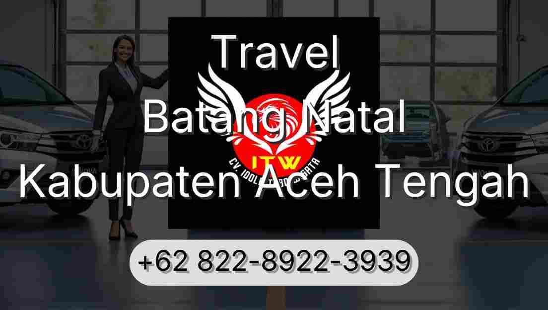 Travel Batang Natal Kabupaten Aceh Tengah