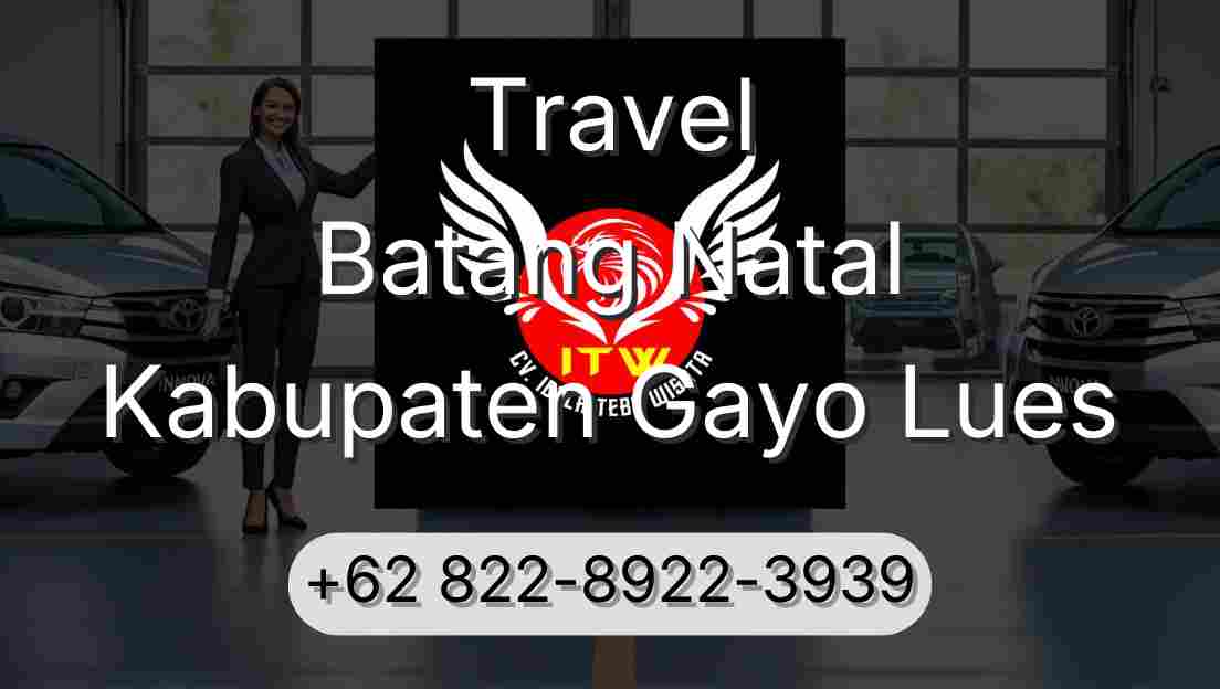 Travel Batang Natal Kabupaten Gayo Lues